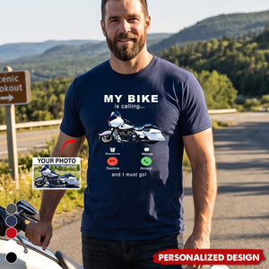Personalized My Bike Is Calling Upload Custom Motorcycle Photo Graphic T-Shirt