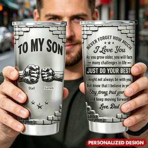 Personalized “To My Son” Fist Bump Tumbler - Sentimental Encouragement Tumbler