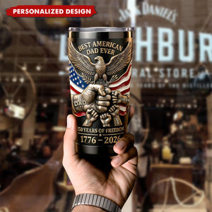 Personalized Best American Dad Ever Tumbler - 1776-2026 Freedom & Family Gift