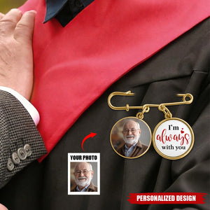 I'm Always With You - Personalized Lapel Pin With Photo Charms