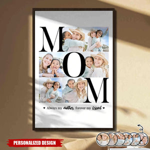 My Mother Forever My Friend - Personalized MOM Photo Poster