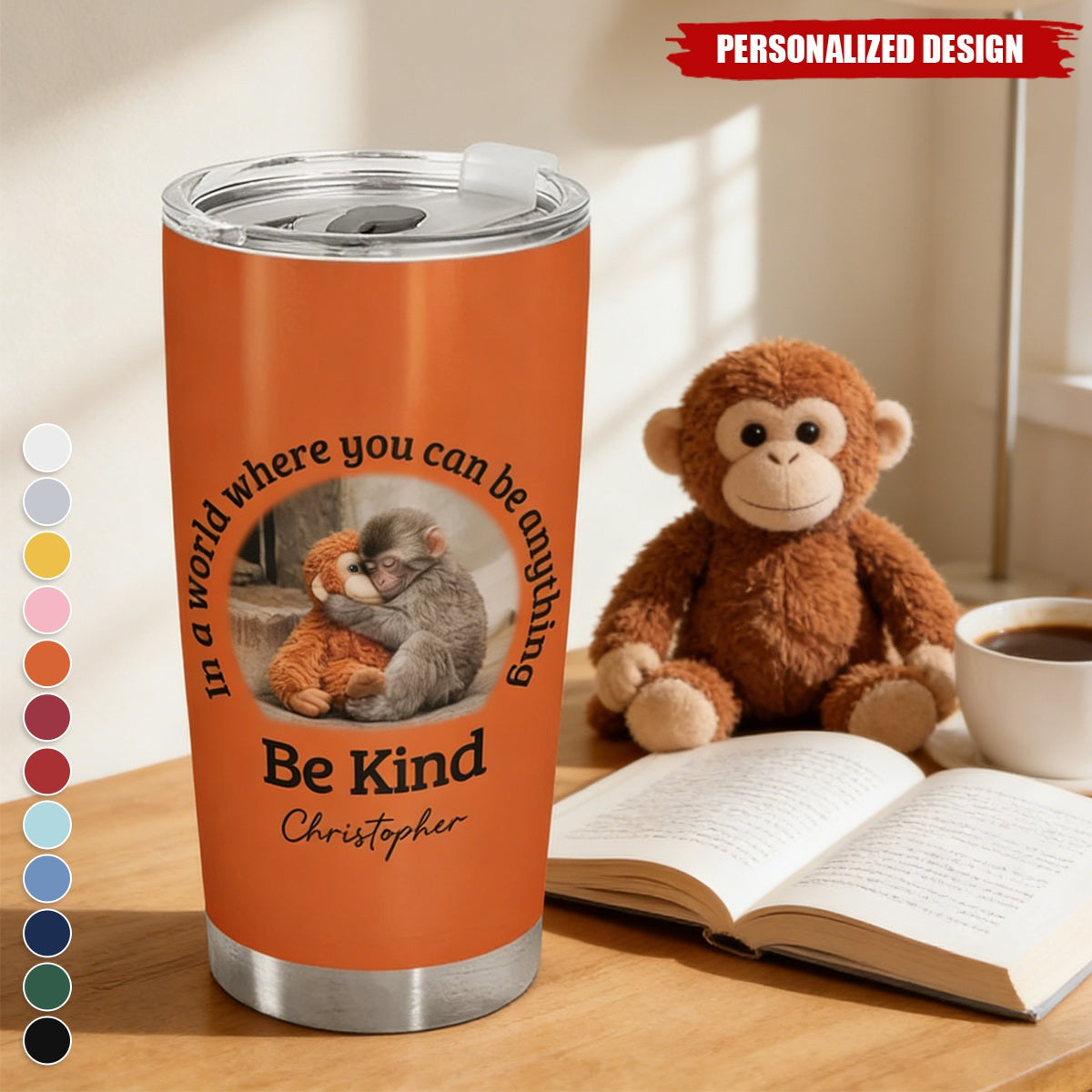 In A World Where You Can Be Anything Be Kind - Personalized Monkey Tumbler